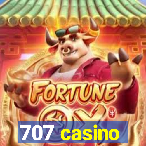 707 casino